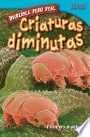 Increíble pero real: Criaturas diminutas (Strange but True: Tiny Creatures)