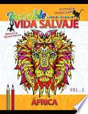 Increíble Vida Salvaje. África: Libro de Colorear Para Todas Las Edades