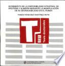 Incremento de la disponibilidad intestinal de proteina y almidón mediante la manipulación de su degradabilidad en el rumen