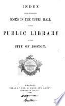 Index to the catalogue of books in the upper hall