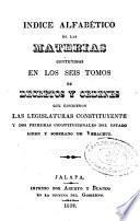 Indice alfabético de las materias contenidas en los seis tomos de Decretos y ordenes que espidieron las legislaturas constituyente y dos primeras constitucionales del estado libre y soberano de Vera Cruz
