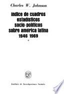 Indice de cuadros estadísticos socio-políticos sobre América Latina, 1946-1969