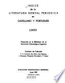 Indice de la literatura dental periódica en castellano y portugués