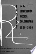 Indice de la literatura médica colombiana, 1890-1960