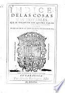 Indice de las cosas mas notables, qve se hallan en las qvatro partes de los Annales, y las dos de la Istoria de Geronimo Çurita ...