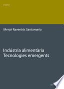 Indústria alimentaria. Tecnologies emergents