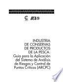 Industria de conservas de productos de la pesca: Guía para la aplicación del sistema de análisis de riesgos y control de puntos críticos (ARCPC) #7