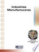 Industrias manufactureras. Censos Económicos 2004