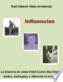 Influencias: la historia de cómo Fidel Castro Ruz llegó a Andes, Antioquia, y alborotó el avispero