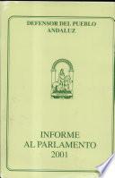 Informe del Defensor del Pueblo Andaluz al Parlamento de Andalucía sobre la gestión realizada durante 2001
