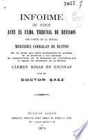 Informe in voce ante el exmo. tribunal de revision por parte de la senora Mercedes Corbalan de Bustos en la causa que sobre declaracion de nulidad de la escritura y del contrato de compra-venta de la estancia La Consulta le siguen los herederos de la senora Carmen Rosas de Encinas