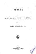 Informe que el Ministro del Tesoro de Colombia dirige al Congreso Constitucional de ...