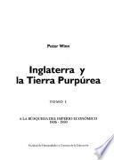 Inglaterra y la tierra purpúrea: A la búsqueda del imperio económico, 1806-1880