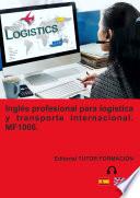 Inglés profesional para transporte y logística internacional. MF1006. Ed. 2024.