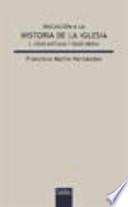 Iniciacion a la historia de la Iglesia/ Introduction to the History of Church