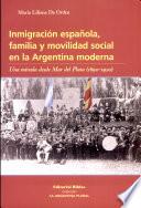Inmigración española, familia y movilidad social en la Argentina moderna