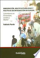 Inmigración, multiculturalidad y políticas de integración en Europa