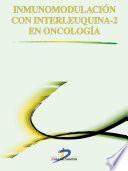 Inmunomodulación con interleuquina-2 en oncología