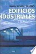 INNOVACION Y DISEÑO. EDIFICIOS INDUSTRIALES