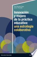 Innovación y mejora de la práctica educativa: una estrategia colaborativa