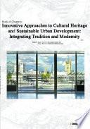 Innovative Approaches to Cultural Heritage and Sustainable Urban Development: Integrating Tradition and Modernity
