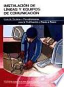 Instalacion de Lineas y Equipos de Comunicacion Guia de Tecnicas y Procedimientos para la Verificacion y Puesta a Punto