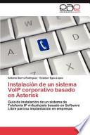 Instalación de Un Sistema Voip Corporativo Basado en Asterisk