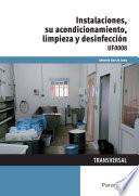 Instalaciones, su acondicionamiento, limpieza y desinfección