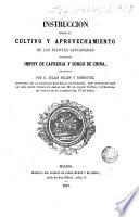 Instrucción sobre el cultivo y aprovechamiento de las plantas azucaradas t tituladas imphy de cafreria y sorgo de china