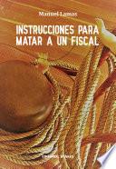 Instrucciones para matar a un fiscal