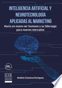Inteligencia artificial y neurotecnología aplicadas al marketing - 1ra edición
