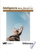 Inteligencia de la pasión. Una perspectiva del comportamiento humano a través de la neurociencia
