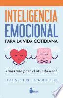 Inteligencia emocional para la vida cotidiana/ EQ, APPLIED: The Real-World Guide to Emotional Intelligence
