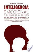 Inteligencia Emocional y Dominio de la Empatía: Una guía completa para la autocuración y el descubrimiento, aumento de la autodisciplina, habilidades sociales, terapia cognitiva conductual, PNL, persuasión y más