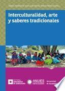 Interculturalidad, arte y saberes tradicionales