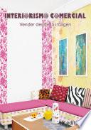Interiorismo comercial. Vender desde la imagen