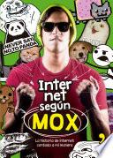 Internet según MOX. La historia de internet contada a mi manera