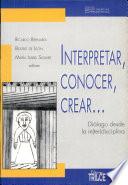 Interpretar, conocer, crear--