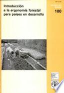 Introduccion a la ergonomia forestal para paises en desarrollo