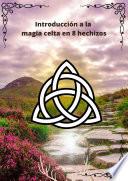 Introducción a la magia celta en 8 hechizos