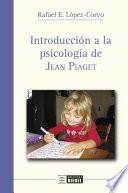 Introducción a la psicología de Jean Piaget