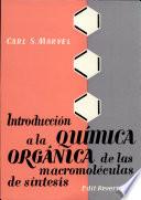 Introduccion a la Quimica Organica de Las Macromoleculas de Sintesis