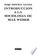Introducción a la sociología de Max Weber