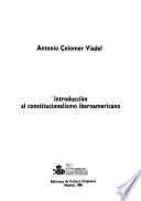 Introducción al constitucionalismo iberoamericano