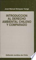 Introducción al derecho ambiental chileno y comparado