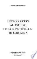 Introducción al estudio de la Constitución de Colombia