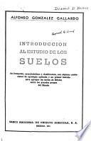 Introducción al estudio de los suelos ...