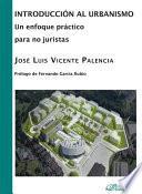 Introducción al urbanismo: un enfoque práctico para no juristas