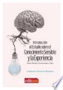 Introducción al Estudio sobre el Conocimiento Sensible y la Experiencia