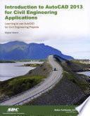 Introduction to AutoCAD 2013 for Civil Engineering Applications